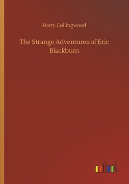 The Strange Adventures of Eric Blackburn