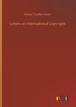 Letters on International Copyright