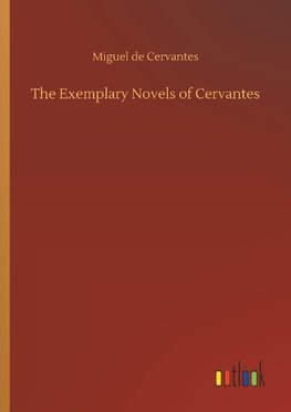 The Exemplary Novels of Cervantes