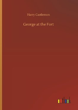 George at the Fort