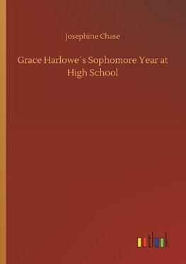 Grace Harlowe´s Sophomore Year at High School