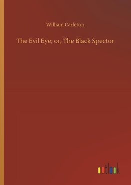 The Evil Eye; or, The Black Spector