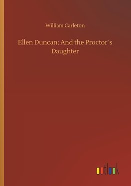 Ellen Duncan; And the Proctor´s Daughter