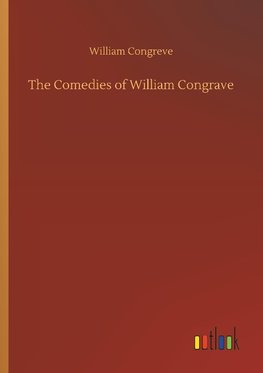 The Comedies of William Congrave