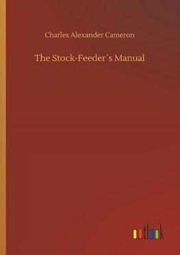 The Stock-Feeder´s Manual