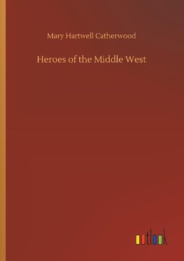 Heroes of the Middle West