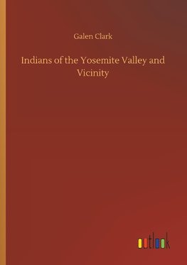 Indians of the Yosemite Valley and Vicinity