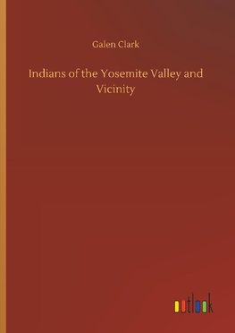 Indians of the Yosemite Valley and Vicinity