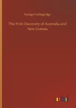 The First Discovery of Australia and New Guinea