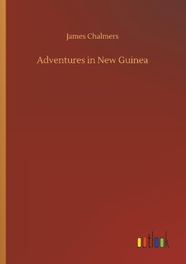 Adventures in New Guinea