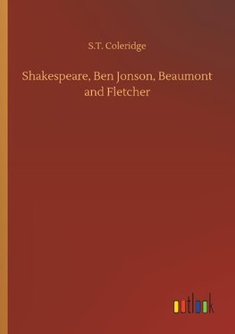 Shakespeare, Ben Jonson, Beaumont and Fletcher