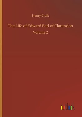 The Life of Edward Earl of Clarendon