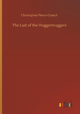 The Last of the Huggermuggers