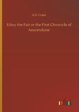 Edwy the Fair or the First Chronicle of Aescendune