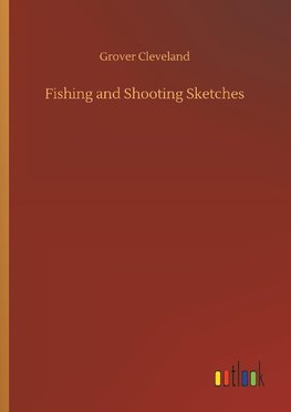 Fishing and Shooting Sketches