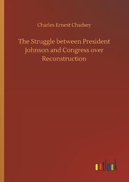 The Struggle between President Johnson and Congress over Reconstruction