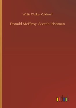 Donald McElroy, Scotch Irishman