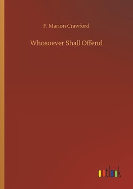 Whosoever Shall Offend