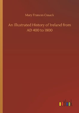 An Illustrated History of Ireland from AD 400 to 1800