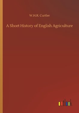 A Short History of English Agriculture