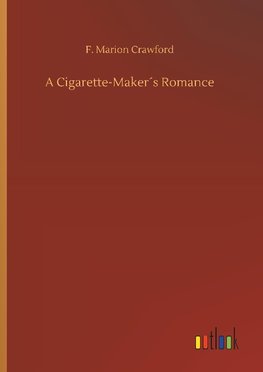 A Cigarette-Maker´s Romance