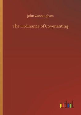 The Ordinance of Covenanting