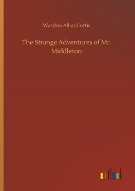 The Strange Adventures of Mr. Middleton