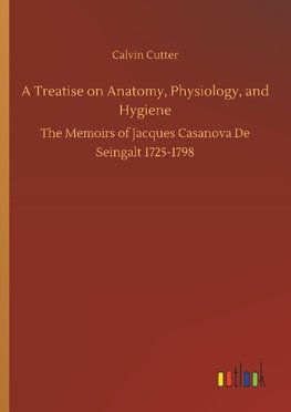 A Treatise on Anatomy, Physiology, and Hygiene