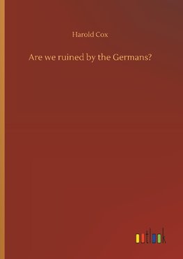 Are we ruined by the Germans?