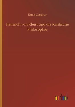 Heinrich von Kleist und die Kantische Philosophie