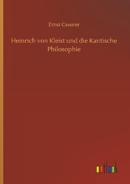 Heinrich von Kleist und die Kantische Philosophie