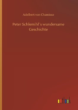 Peter Schlemihl´s wundersame Geschichte