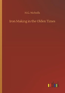 Iron Making in the Olden Times