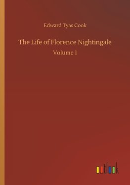 The Life of Florence Nightingale