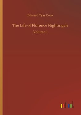 The Life of Florence Nightingale