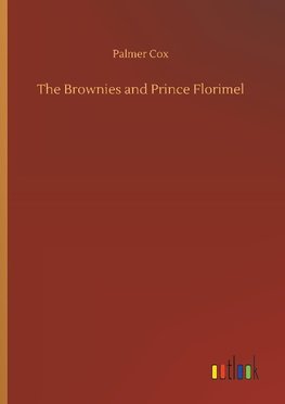 The Brownies and Prince Florimel