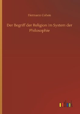 Der Begriff der Religion im System der Philosophie