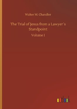 The Trial of Jesus from a Lawyer´s Standpoint