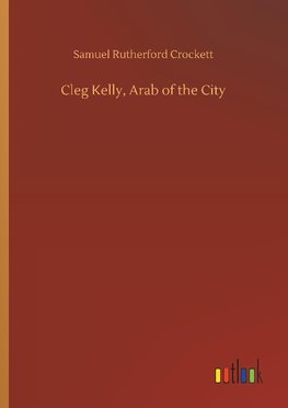 Cleg Kelly, Arab of the City