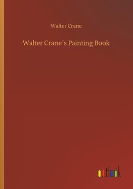 Walter Crane´s Painting Book