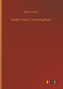 Walter Crane´s Painting Book