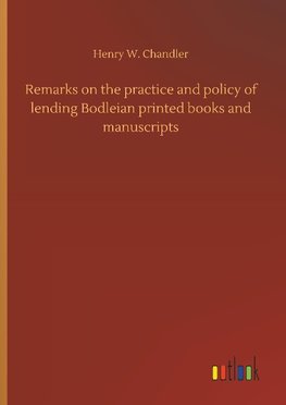 Remarks on the practice and policy of lending Bodleian printed books and manuscripts