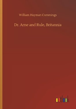 Dr. Arne and Rule, Britannia