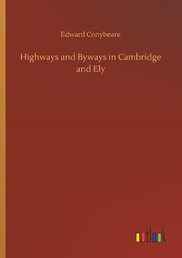 Highways and Byways in Cambridge and Ely