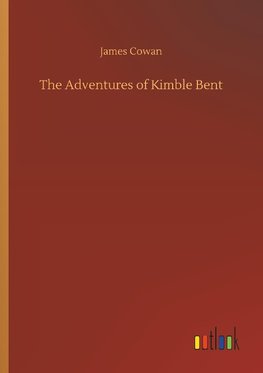 The Adventures of Kimble Bent