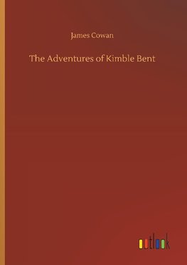 The Adventures of Kimble Bent