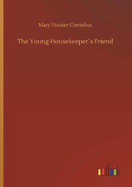 The Young Housekeeper´s Friend