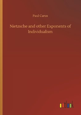 Nietzsche and other Exponents of Individualism