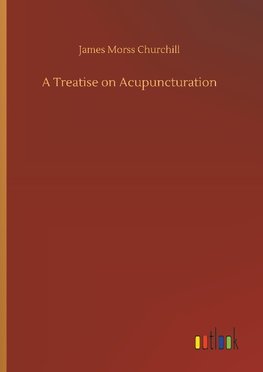 A Treatise on Acupuncturation