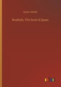 Bushido, The Soul of Japan